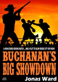 Title: Buchanan 9: Buchanan's Big Showdown, Author: Jonas Ward