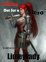 Title: Holding Out For A Hero, Author: Limey Lady