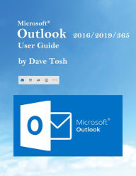 Title: Microsoft Outlook 2016/2019/365 User Guide, Author: Dave Tosh