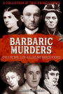 Barbaric Murderers: Child victims, lady-killers and bodies in boxes