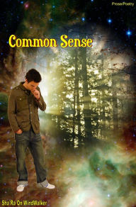 Title: Common Sense, Author: Sha'Ra On WindWalker