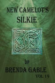Title: New Camelot's Silkie, Author: Brenda Gable