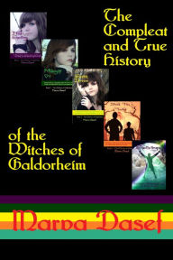 Title: The Compleat and True History of the Witches of Galdorheim, Author: Marva Dasef