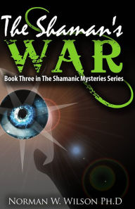 Title: The Shaman's War, Author: Norman W. Wilson