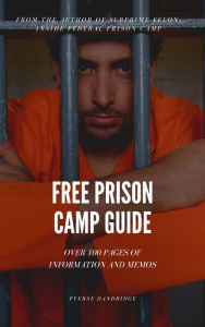 Title: Free Prison Camp Guide, Author: Pyerse Dandridge