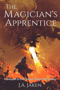 Title: The Magician's Apprentice, Author: J.A. Jaken