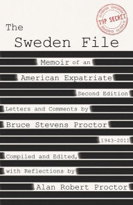 Title: The Sweden File: Memoir of an American Expatriate, Author: Alan Robert Proctor