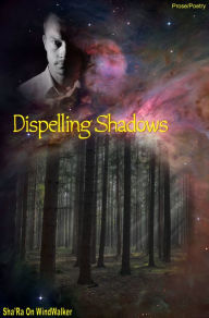 Title: Dispelling Shadows, Author: Sha'Ra On WindWalker