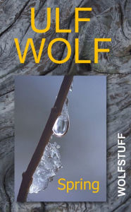 Title: Spring, Author: Ulf Wolf