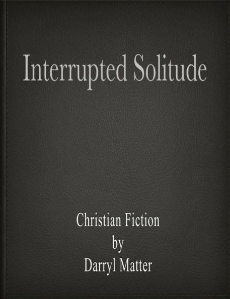 Interrupted Solitude