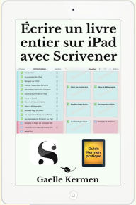 Title: Écrire un livre entier sur iPad avec Scrivener, Author: Gaelle Kermen