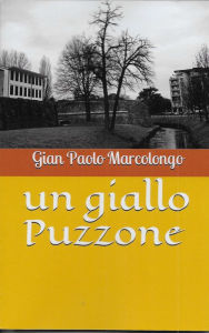 Title: Un giallo Puzzone, Author: Gian Paolo Marcolongo