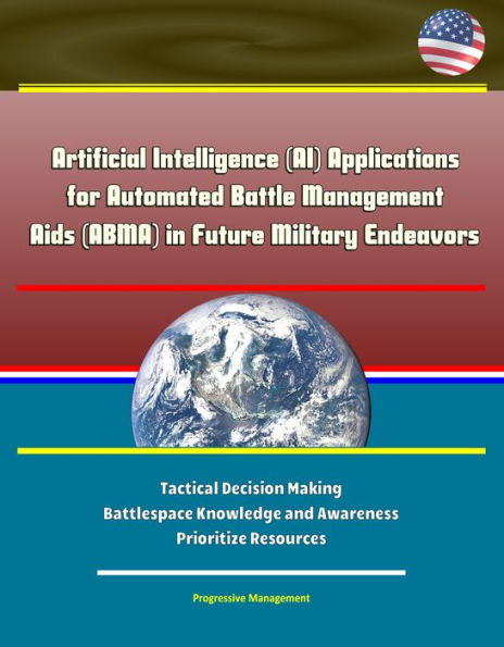 Artificial Intelligence (AI) Applications for Automated Battle ...