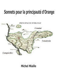 Title: Sonnets pour la principauté d'Orange, Author: Michel Miaille