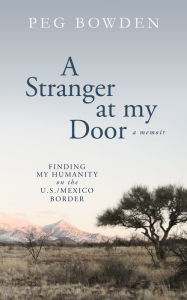 Title: A Stranger at My Door, Author: Peg Bowden