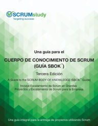 Title: Una guia para el Cuerpo de conocimiento de Scrum (Guia SBOK) - 3 Edicion, Author: SCRUMstudy