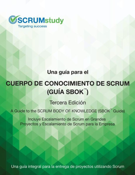 Una guia para el Cuerpo de conocimiento de Scrum (Guia SBOK) - 3 Edicion