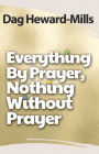 Everything by Prayer, Nothing without Prayer