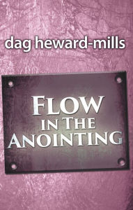 Title: Flow in the Anointing, Author: Dag Heward-Mills