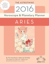 Title: Aries 2016 Horoscope & Planetary Planner, Author: The AstroTwins