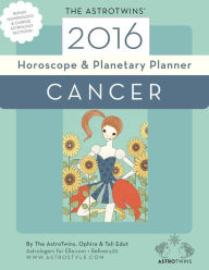 Title: Cancer 2016 Horoscope & Planetary Planner, Author: The AstroTwins