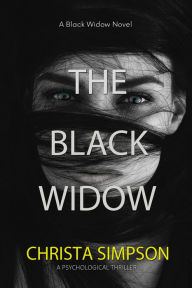Title: The Black Widow: A Psychological Thriller, Author: Christa Simpson