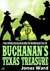 Title: Buchanan 10: Buchanan's Texas Treasure, Author: Jonas Ward