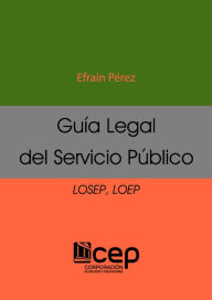 Title: Guía Legal del Servicio Público, Author: Efraín Pérez