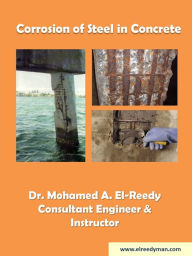 Title: Corrosion of Steel in Concrete, Author: Dr. Mohamed A. El-Reedy