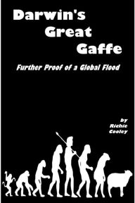 Title: Darwin's Great Gaffe Further Proof of a Global Flood, Author: Richie Cooley