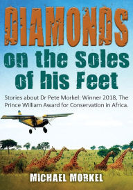 Title: Diamonds on the Soles of his Feet, Author: Michael Morkel