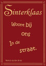 Sinterklaas woont bij ons in de straat