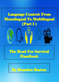 Title: Language Control: From Monolingual To Multilingual (Part 1), Author: Brandon Raston