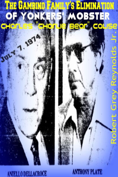 The Gambino Family's Elimination of Yonkers' Mobster Charles 