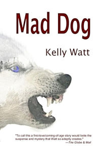 Title: Mad Dog, Author: Kelly Watt