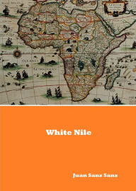 Title: White Nile, Author: Juan Sanz Sanz