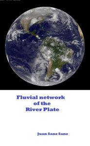 Title: Fluvial Network of the River Plate, Author: Juan Sanz Sanz