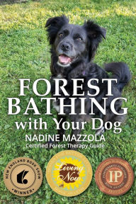 Title: Forest Bathing with Your Dog, Author: Nadine Mazzola