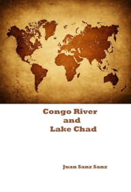 Title: Congo River and Lake Chad, Author: Juan Sanz Sanz