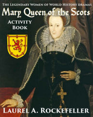 Title: Mary Queen of the Scots Activity Book, Author: Laurel A. Rockefeller