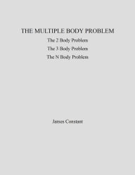 Title: The Multiple Body Problem, Author: James Constant