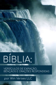 Title: Bíblia: Versículos de Expiação, Bênçãos e Orações Respondidas, Author: Win Verses LLC