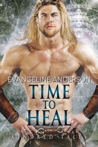 Title: Time to Heal...Book 17 of the Kindred Tales Series, Author: Evangeline Anderson