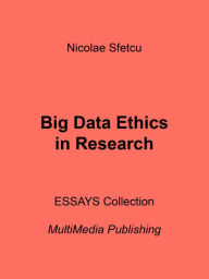 Title: Big Data Ethics in Research, Author: Nicolae Sfetcu