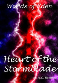 Title: Heart of the Stormblade, Author: M.C. Remfrey