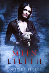Title: Mijn Lilith, Author: Robby De Letter