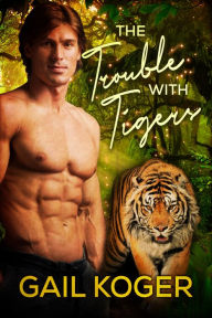 Title: The Trouble With Tigers, Author: Gail Koger