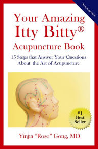 Title: Your Amazing Itty Bitty® Acupuncture Book, Author: Yinjia 