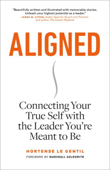 Aligned: Connecting Your True Self with the Leader You're Meant to Be