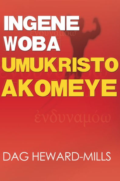 Ingene Woba Umukristo Akomeye